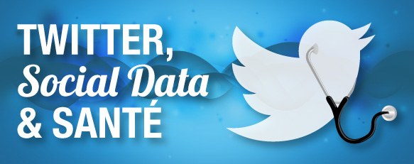 Twitter, Social Data et Santé
